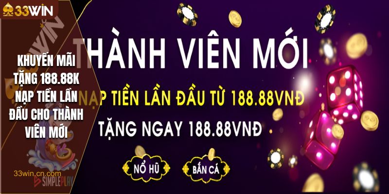 Khuyến mãi tặng 188.88K nạp tiền lần đầu cho thành viên mới