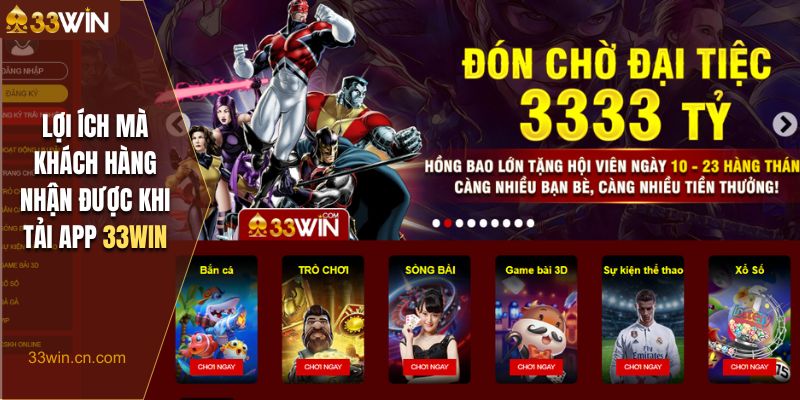 Lợi ích mà khách hàng nhận được khi tải app 33Win