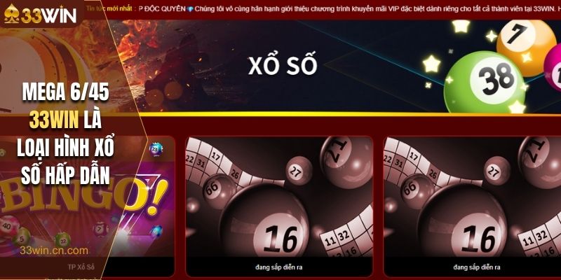 Mega 6/45 33Win là loại hình xổ số hấp dẫn